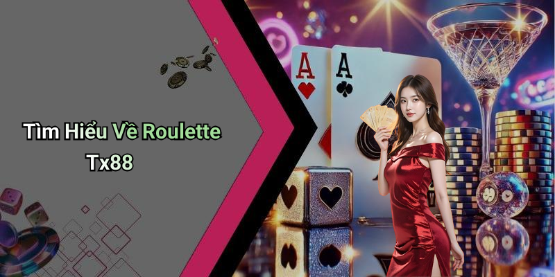 Roulette Tx88: Trải Nghiệm Đỉnh Cao Trong Thế Giới Cá Cược