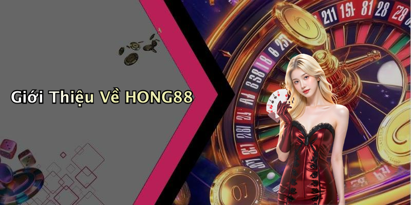 HONG88: Trải Nghiệm Giải Trí Số Đẳng Cấp