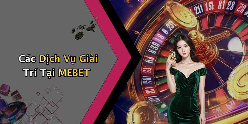 MEBET: Khám Phá Thế Giới Giải Trí Số Đỉnh Cao