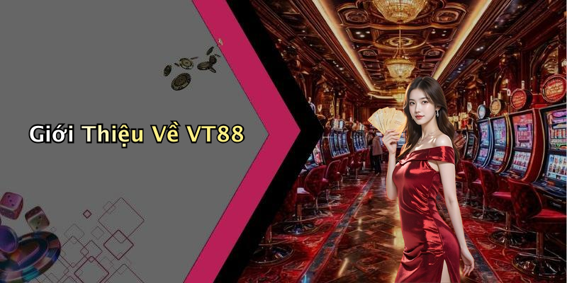 VT88: Điểm Đến Hàng Đầu Cho Giải Trí Trực Tuyến