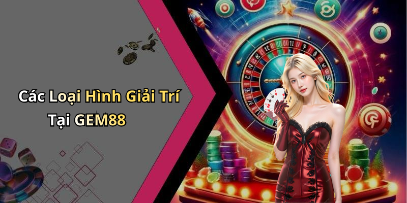 GEM88: Khám Phá Thế Giới Giải Trí Trực Tuyến Đầy Hấp Dẫn