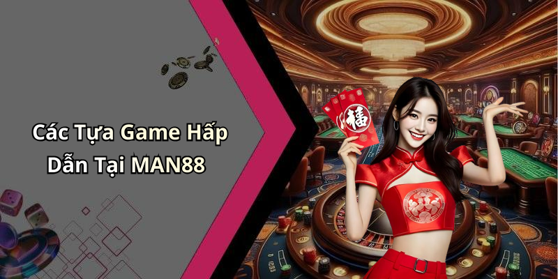 MAN88: Khám Phá Thế Giới Giải Trí Trực Tuyến Đỉnh Cao Nhất