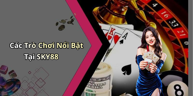 SKY88: Khám Phá Thế Giới Giải Trí Trực Tuyến Đầy Màu Sắc