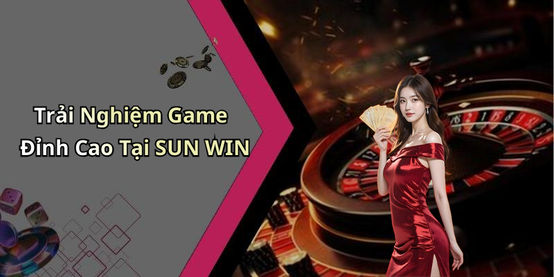 SUN WIN: Khám Phá Thế Giới Giải Trí Trực Tuyến Đầy Hấp Dẫn