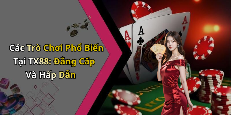 TX88: Khám Phá Thế Giới Giải Trí Trực Tuyến Đầy Hấp Dẫn